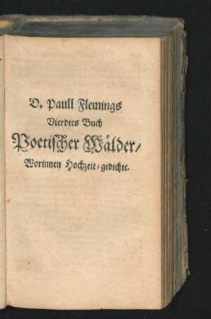 Vierdtes Buch Poetischer Wälder/ Worinnen Hochzeit-gedichte.