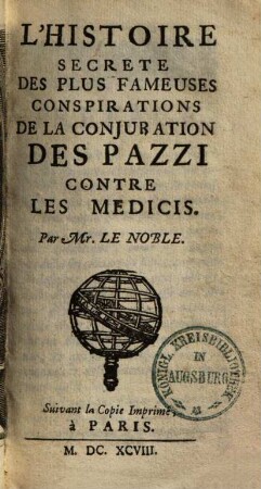 L' histoire secrète des plus fameuses conspirations: de la conjuration des Pazzi contre les Medicis