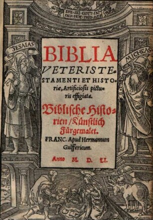 Biblia Veteris Testamenti et Historiae, Artificiosis picturis effigiata : = Biblische Historien, Künstlich Fürgemalet