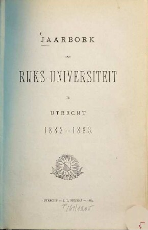 Jaarboek der Rijksuniversiteit te Utrecht. 1882/83 (1883)