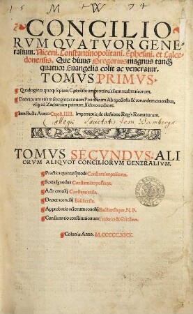 Conciliorum quatuor generalium, Niceni, Constantinopolitani, Ephesini et Chalcedonensis tomus, 1.. Quadraginta quoque septem conciliorum provincialium authenticorum, decretorum etiam noem pontificium ...