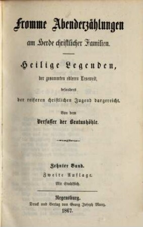 Fromme Abenderzählungen am Herde christlicher Familien : heilige Legenden, der gesammten edleren Lesewelt, besonders der reiferen christlichen Jugend dargereicht, 10