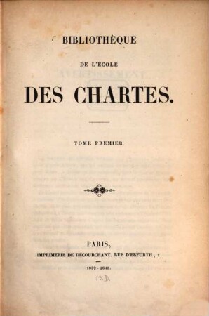 Bibliothèque de l'Ecole des Chartes : revue d'érudition. 1. 1839/40
