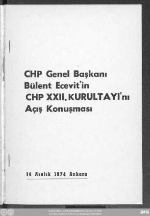 CHP genel başkanı Bülent Ecevit'in CHP XXII. kurultayı'nı açış konuşması : 14 Aralık 1974 Ankara