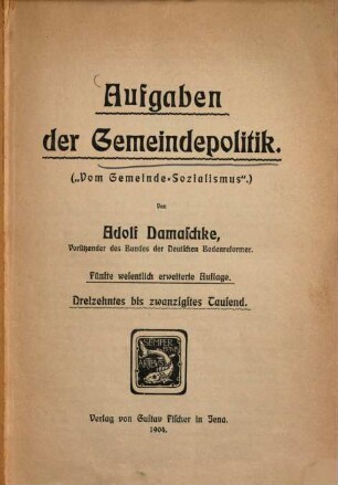 Aufgaben der Gemeindepolitik : (Vom Gemeindesozialismus)