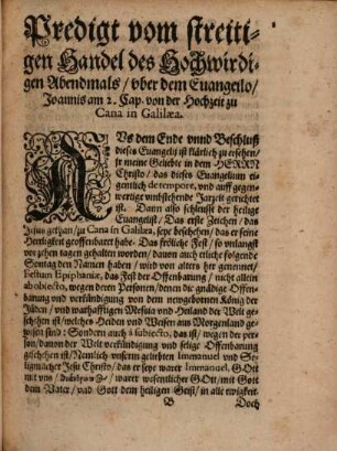 Eine Christliche Predigt vom Handel und streit des hochwirdigen Abendmals, darinnen der unterscheid reiner Lutherischer, und widerwertiger Sacramentirischer Lehr, angezeiget ... wird : Gehalten ... zu Wittemberg 1592.
