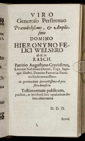 Viro Generoso Perstrenuo Prænobilißimo, & Amplissimo Domino Hieronymo Felici Welsero [...]