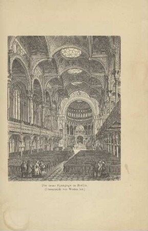 Die neue Synagoge in Berlin. (Innenansicht von Westen her)