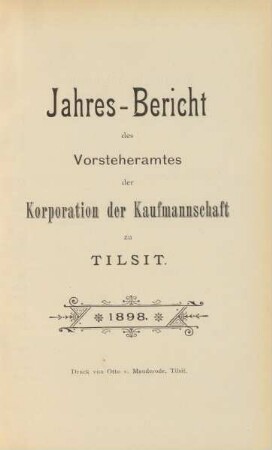 1898: Jahres-Bericht des Vorsteheramts der Korporation der Kaufmannschaft zu Tilsit