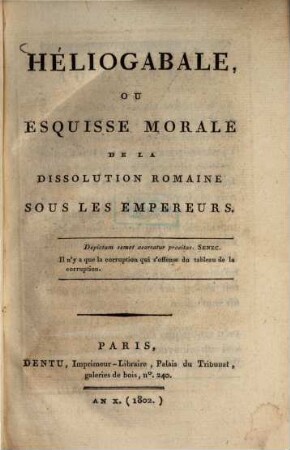 Héliogabale, ou esquisse morale de la dissolution romaine sous les empereurs
