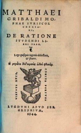Matthaei Gribaldi Mophae Ivriscons. Cheriani, De Ratione Stvdendi Libri Tres