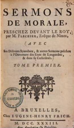 Sermons de morale, preschez devant le Roy : avec ses discours hynodaux, & autres sermons prêchez a l'ouverture des etats de Languedoc, & dans sa cathédrale, 1