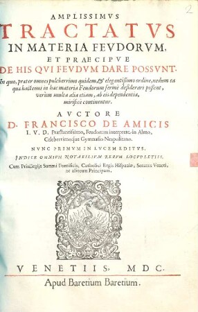 Amplissimvs Tractatvs In Materia Fevdorvm, Et Praecipve De His Qvi Fevdvm Dare Possvnt