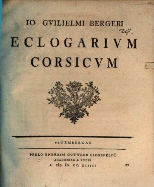 Jo. Guilielmi Bergeri Eclogarium Corsicum, 1. Exercitatio ... Eclogae Antiquitatum Corsicarum