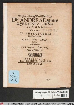 Praestantißimo & Doctißimo Viro, Dn. Andreae Hörning/ Quedlinburgensis Saxoni. Summos In Philosophia Honores d. XXI. Mens. Octobris. Collatos gratulantur Fautores Amici, Commensales