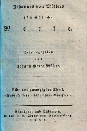 Johannes von Müllers sämmtliche Werke, 28. Nachlese kleiner historischer Schriften