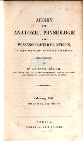 Archiv für Anatomie, Physiologie und wissenschaftliche Medicin. 1855