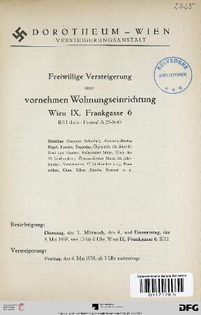 Freiwillige Versteigerung einer vornehmen Wohnungseinrichtung, Wien IX., Frankgasse 6 : Mobiliar (darunter Stilmöbel), Steinway-Stutzflügel, Luster, Teppiche, Ölgemälde ... , Porzellan, Glas, Silber, Alpaka, Bronzen u.a. ; Versteigerung: Freitag, den 6. Mai 1938