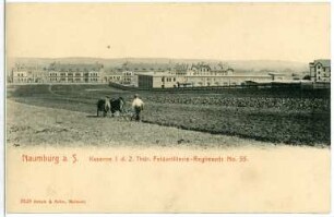 Naumburg. Kaserne I - davor Feld und pflügender Bauer