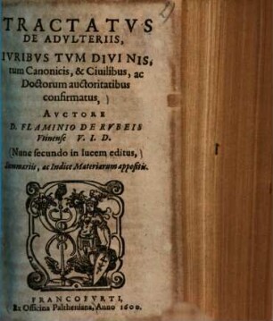 Tractatus de adulteriis : iuribus tum divinis, tum canonicis & civilibus ac doctorum auctoritatibus confirmatus