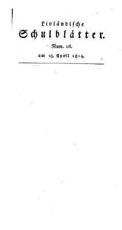 Zur Geschichte der Schulen in Dorpat : (die Fortsetzung nächstens) ; [33.]