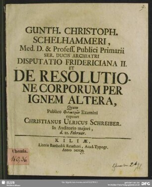 2: Gunth. Christoph. Schelhammeri ... Disputatio Fridericiana ... Et De Resolutione Corporum Per Ignem ...