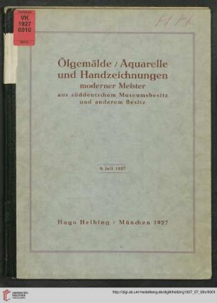 Ölgemälde, Aquarelle und Handzeichnungen moderner Meister aus süddeutschem Museumsbesitz und aus anderem Besitze : Auktion in der Galerie Hugo Helbing, München, 9. Juli 1927