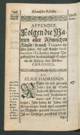 Appendix. Folgen die Namen aller Römischen Kayser/ so nach Trajano regiret haben ...