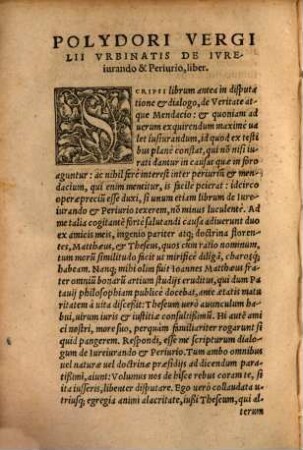 Polydori Vergilii Urbinatis Dialogorum De iureiurando et periuro lib. I, De veritate et mendacio lib. I ...