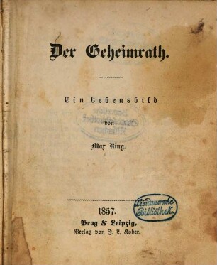 Der Geheimrath : ein Lebensbild