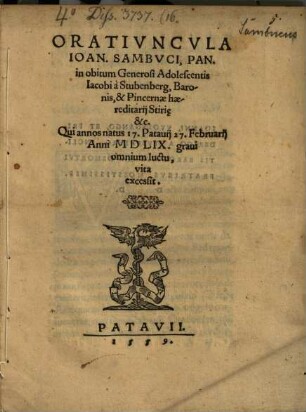 Oratiuncula in obitum ... adolescentis Jacobi a Stubenberg, baronis