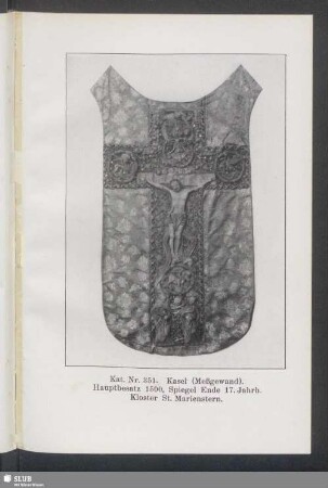 Kat. Nr. 351. Kasel (Meßgewand). Hauptbesatz 1500, Spiegel Ende 17. Jahrh. Kloster St. Marienstern