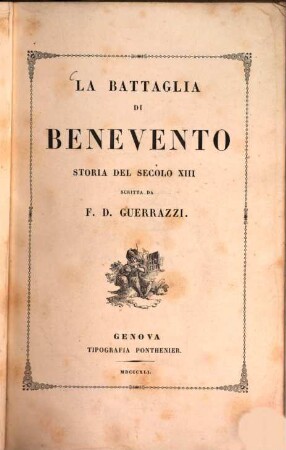 La battaglia di Benevento : Storia del secolo XIII. scritta da F. D. Guerrazzi