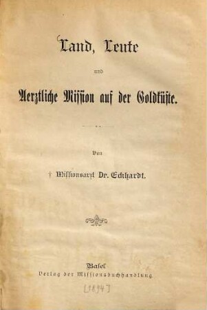 Land, Leute und aerztliche Mission auf der Goldküste