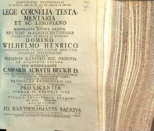 Dispvtatio Inavgvralis Ad Legem III. Cod. De His Qvi Sibi Adscrib. In Testam. De Lege Cornelia Testamentaria Et Sc. Liboniano