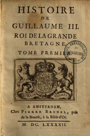 Histoire De Guillaume III. Roi De La Grande Bretagne. 1