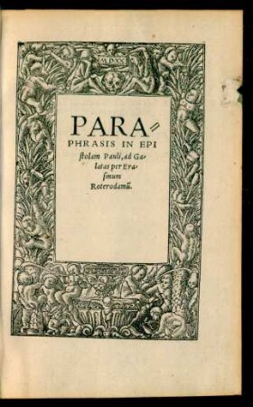 Paraphrasis In Epistolam Pauli, ad Galatas per Erasmum Roterodamum.