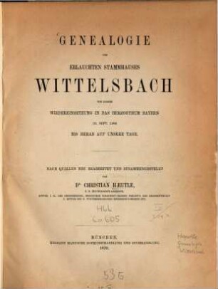 Genealogie des Erlauchten Stammhauses Wittelsbach : von dessen Wiedereinsetzung in das Herzogthum Bayern (11. Sept. 1180) bis herab auf unsere Tage