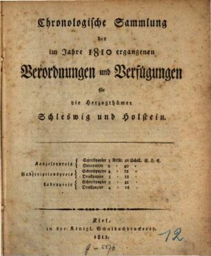 Chronologische Sammlung der im Jahre ... ergangenen Gesetze, Verordnungen und Verfügungen für die Herzogthümer Schleswig-Holstein. 1810