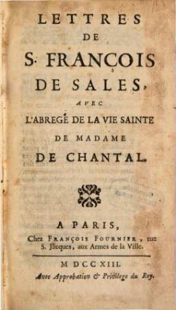 Lettres : avec l'abregé de la vie Sainte de Madame de Chantal