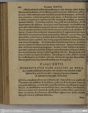 Caput XXVII. Demonstratur Vere Sanctos Ac Renatos, seu fide justificate praeditos nec totaliter nec finaliter à fide desicere & gratià Dei excidere: Simulq[ue] Scripturae testimonia ab Adversariorum glossis vindicantur