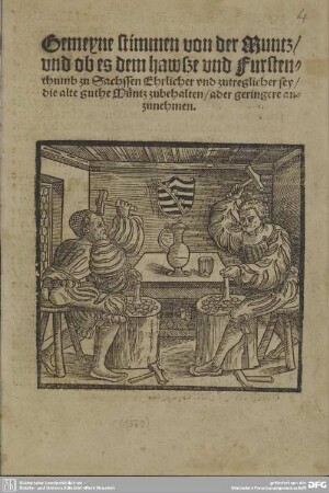 Gemeyne stimmen von der Muntz, und ob es dem hawsze und Furstenthumb zu Sachssen Ehrlicher und zutreglicher sey, die alte guthe Muentz zubehalten, ader geringere anzunehmen