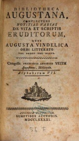Bibliotheca Augustana : Complectens Notitias Varias De Vita Et Scriptis Eruditorum, Quos Avgvsta Vindelica Orbi Litterato Vel Dedit Vel Aluit. 7, Alphabetum VII