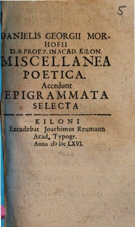 Danielis Georgii Morhofii ... Miscellanea poetica