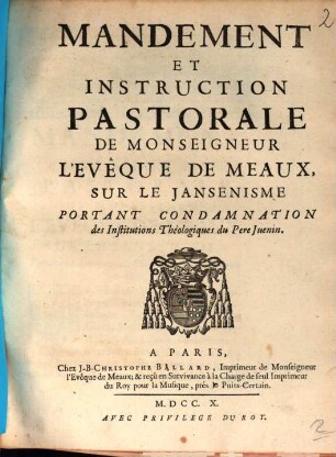 Mandement Et Instruction Pastorale De Monseigneur L'Eveque De Meaux Sur Le Jansenisme Portant Condamnation des Institutions Théologiques du Pere Juenin