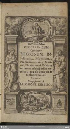 Dictionariolum Geographicum Continens Regionum, Insularum, Montium, Promontorium, Marium, Fluviorum, & Urbium terrarum orbis sparsim nomina, quae ab antiquis & recentoribus usurpata