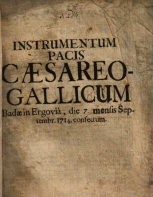 Instrumentum Pacis Caesareo-Gallicum Badae ... confectum