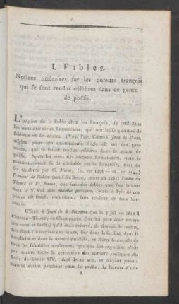 I. Fables. Notices littéraires sur les auteurs francois qui se sont rendus célèbres dans ce genre de poesie