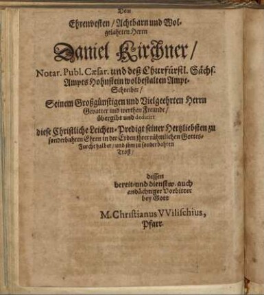 Dem Ehrenvesten/ Achtbarn und Wolgelahrten Herrn Daniel Kirchner [...]