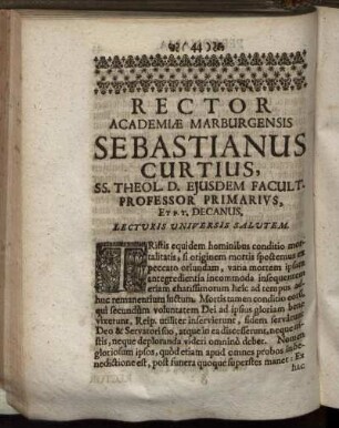 Rector Academiæ Marburgensis Sebastianus Curtius, ... , Lecturis Universis Salutem.